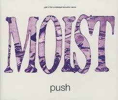 Moist 'Push'