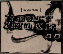 DJ Dee Kline 'I Don't Smoke'