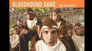 Bloodhound Gang 'The Bad Touch'